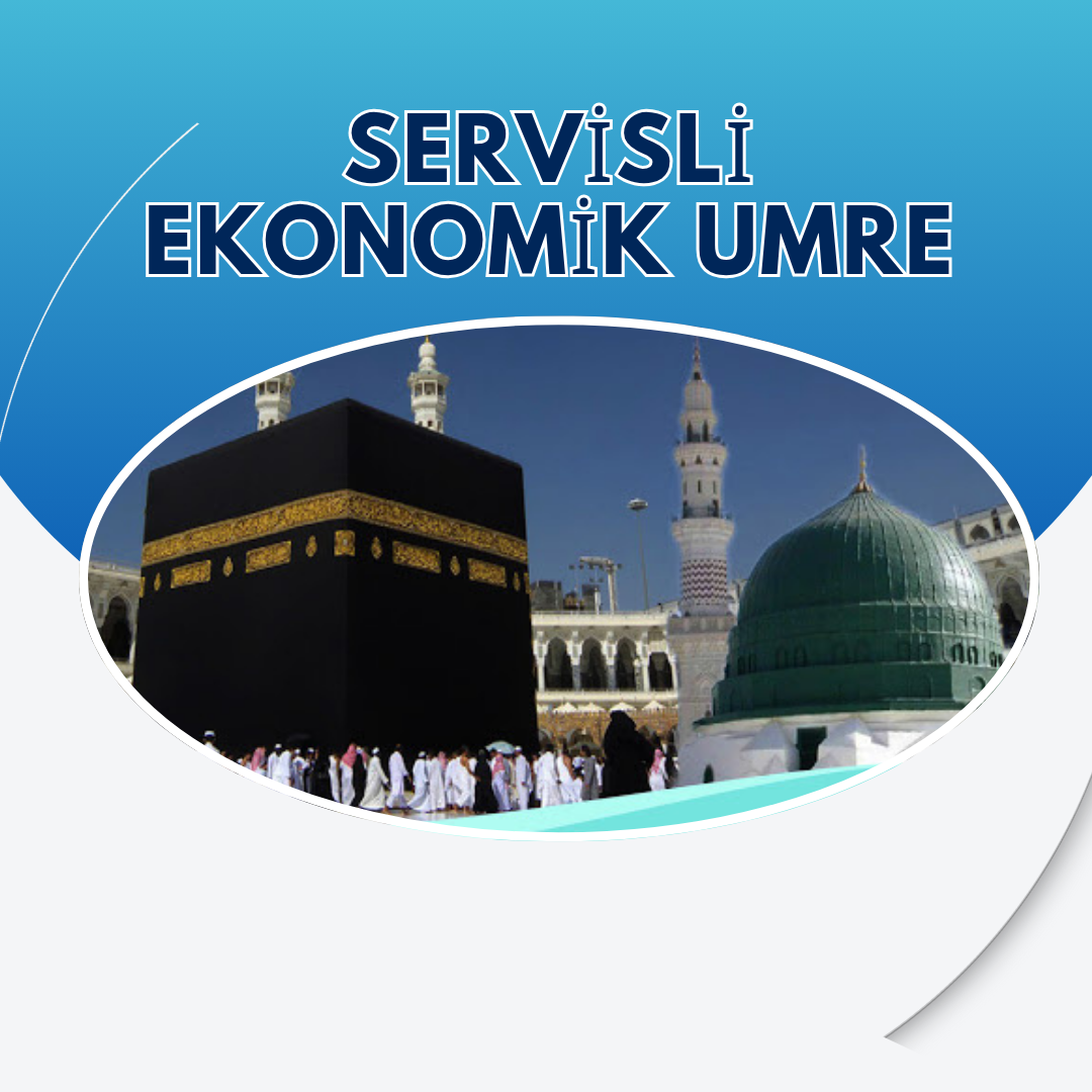 2025/2026 SERVİSLİ EKONOMIK 4* UMRE PROGRAMLARI